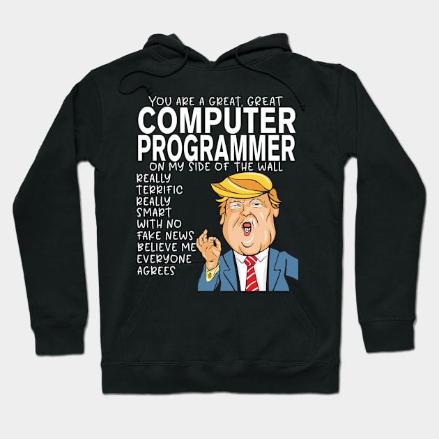 Computer Programmer - Donald Trump-You Are The Best Computer Programmer Gifts Hoodie by StudioElla